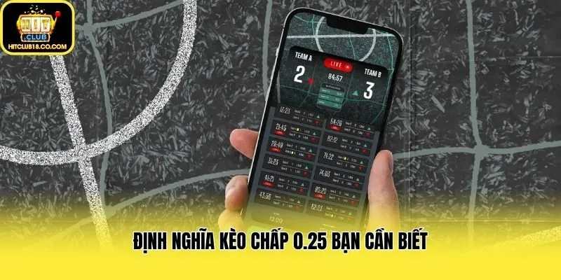 Định nghĩa kèo chấp 0.25 bạn cần biết