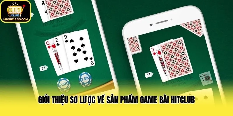 Giới thiệu sơ lược về sản phẩm game bài Hitclub