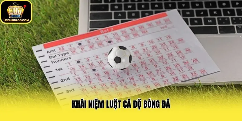 Khái niệm luật cá độ bóng đá