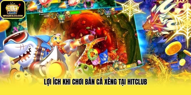 Lợi ích khi chơi bắn cá xèng tại Hitclub