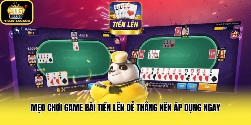 Mẹo chơi game bài tiến lên dễ thắng nên áp dụng ngay