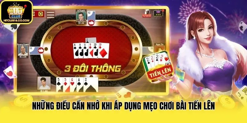 Những điều cần nhớ khi áp dụng mẹo chơi bài tiến lên