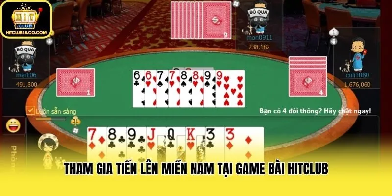Tham gia tiến Lên Miền Nam tại game bài hitclub