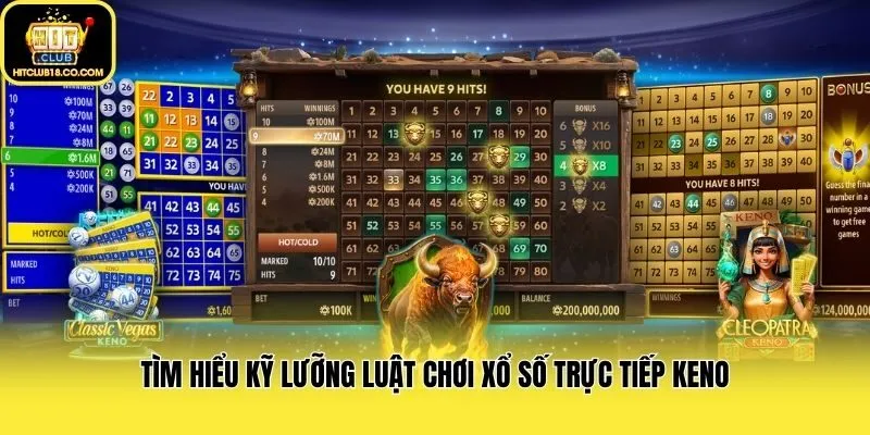 Tìm hiểu kỹ lưỡng luật chơi xổ số trực tiếp keno